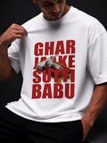 GHAR JAAKE SUTTI BABU TEE